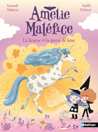Amélie Maléfice : La licorne et la pierre de lune