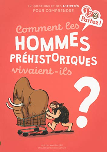 Comment les hommes pr?ehistoriques vivaient-ils ?