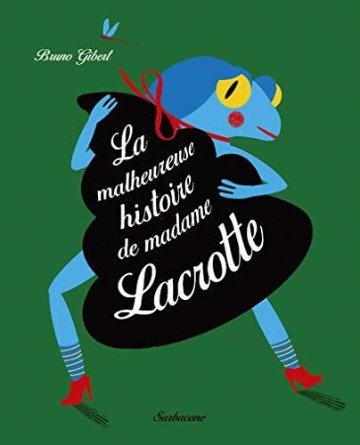 La Malheureuse histoire de madame lacrotte