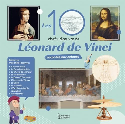 Les 10 chefs-d'oeuvre de L?eonard de Vinci racont?es aux enfants