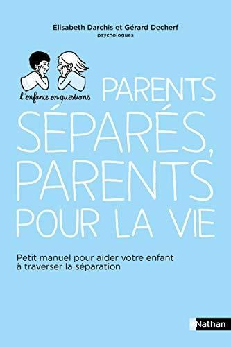 Parents s?epar?es, parents pour la vie